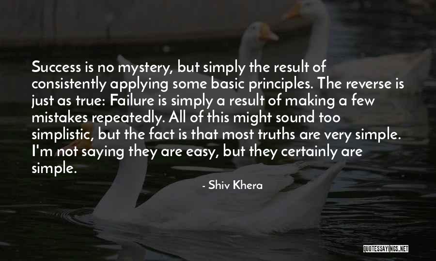 Simple Truths Quotes By Shiv Khera