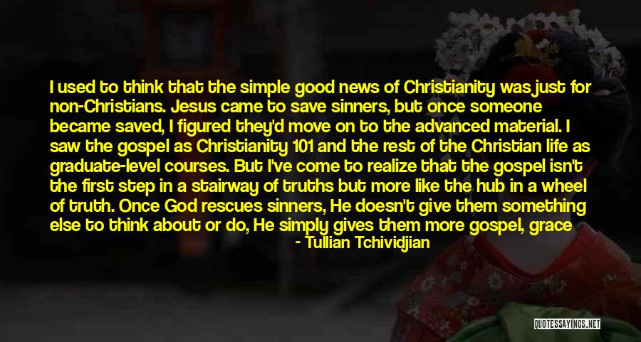 Simple Truths Quotes By Tullian Tchividjian