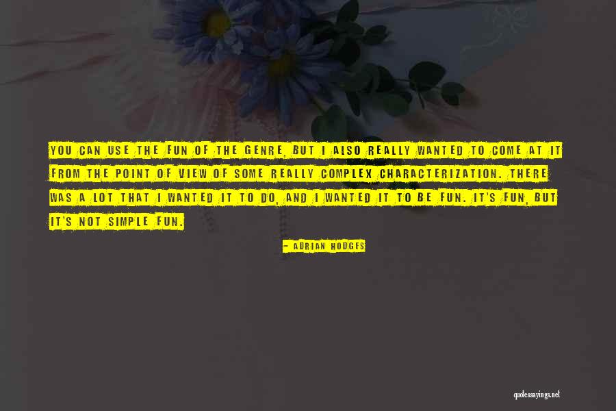 Simple View Quotes By Adrian Hodges Simple View Quotes By Adrian Hodges