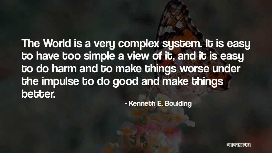 Simple View Quotes By Kenneth E. Boulding Simple View Quotes By Kenneth E. Boulding