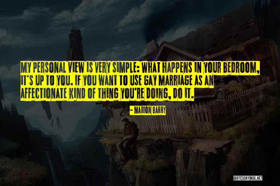 Simple View Quotes By Marion Barry Simple View Quotes By Marion Barry