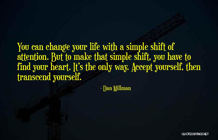 Simple Way Of Life Quotes By Dan Millman