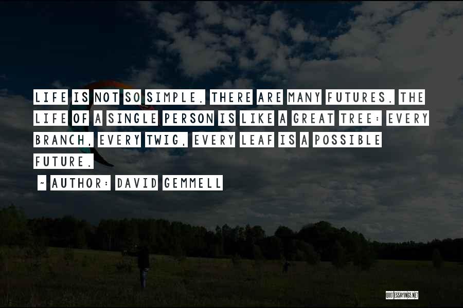 Simple Way Of Life Quotes By David Gemmell