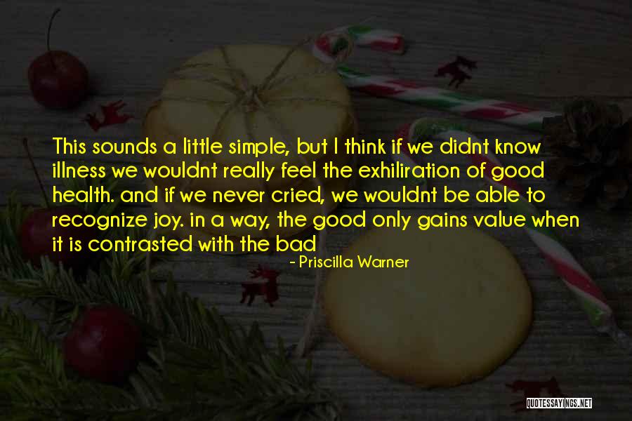 Simple Way Of Life Quotes By Priscilla Warner