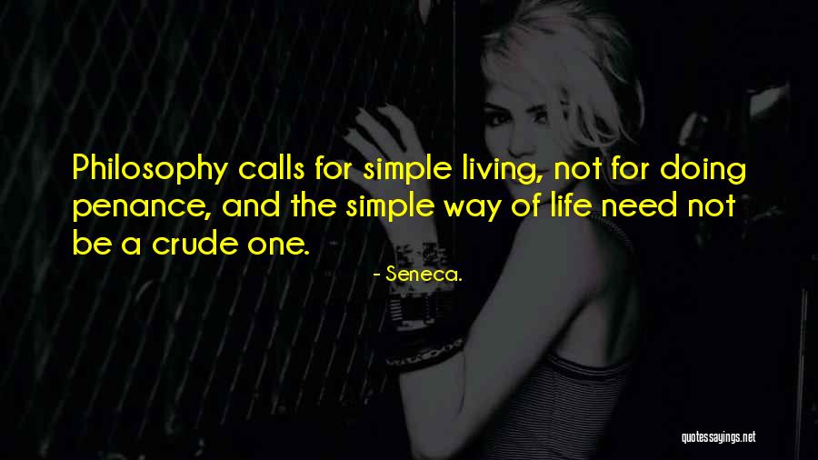 Simple Way Of Life Quotes By Seneca.