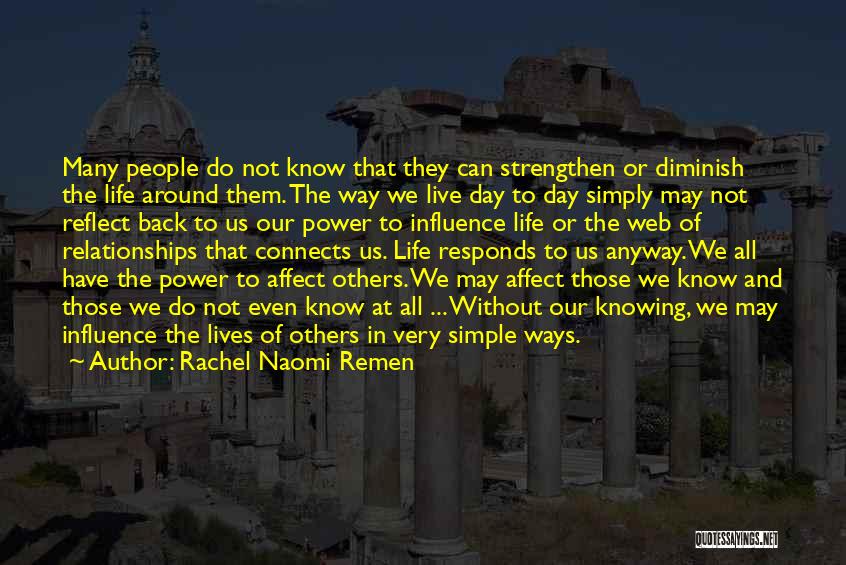 Simple Ways Of Life Quotes By Rachel Naomi Remen