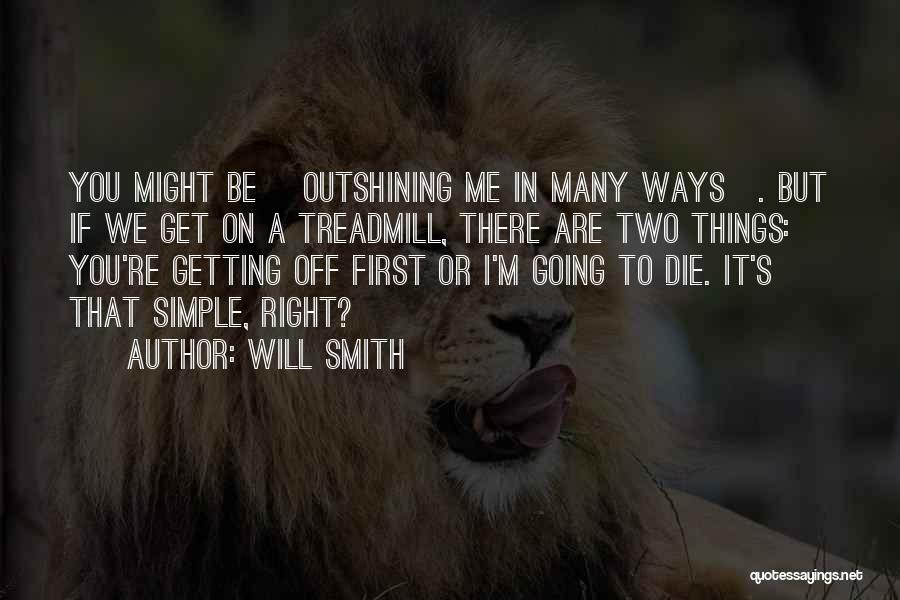 Simple Ways Of Life Quotes By Will Smith