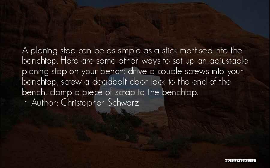 Simple Ways Quotes By Christopher Schwarz