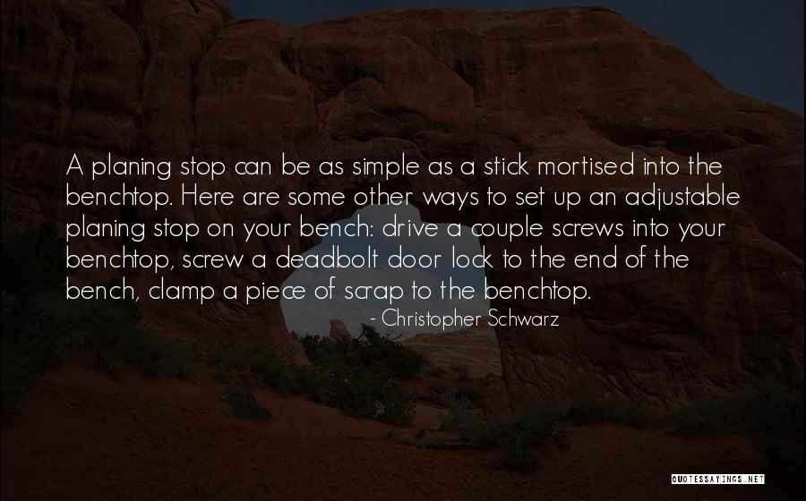 Simple Ways Quotes By Christopher Schwarz Simple Ways Quotes By Christopher Schwarz