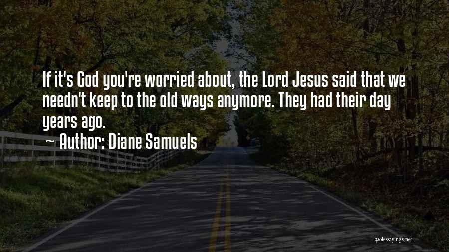 Simple Ways Quotes By Diane Samuels