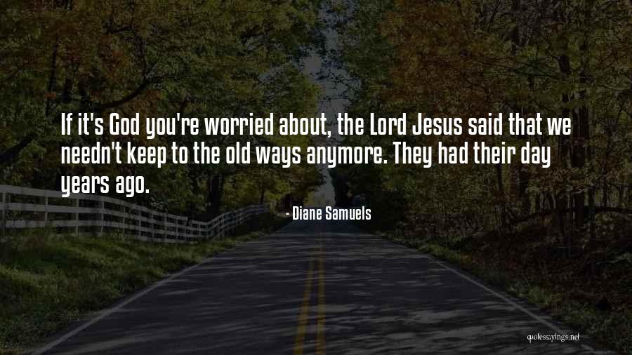 Simple Ways Quotes By Diane Samuels Simple Ways Quotes By Diane Samuels