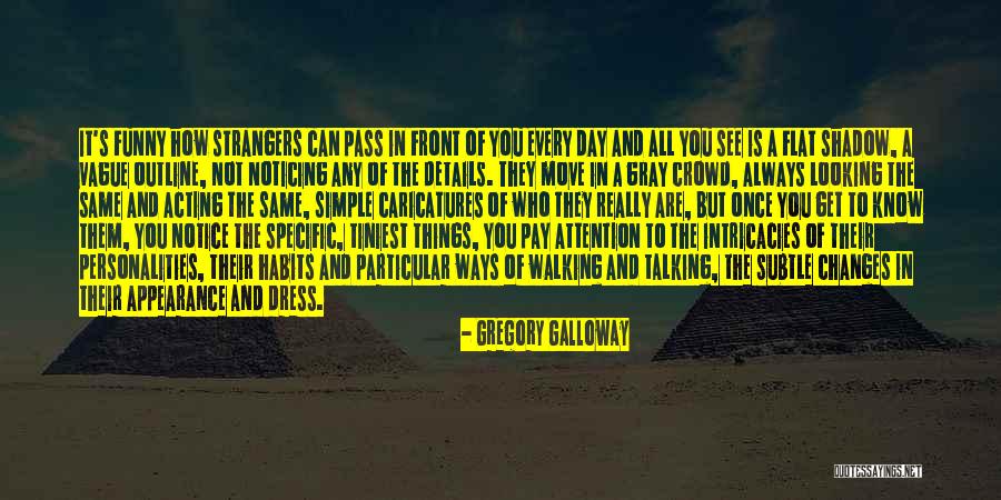 Simple Ways Quotes By Gregory Galloway