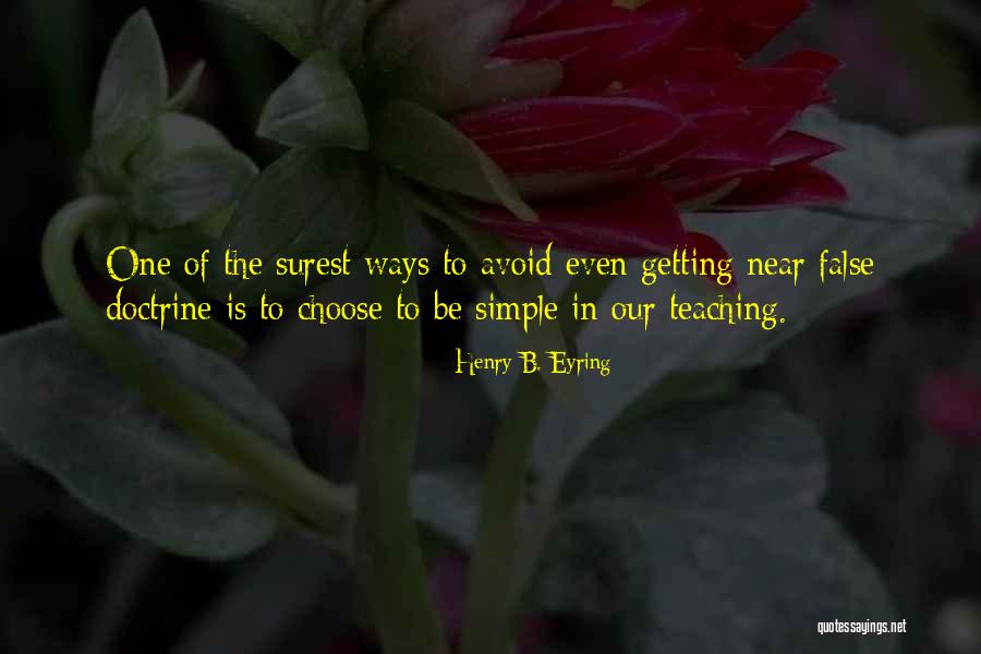 Simple Ways Quotes By Henry B. Eyring