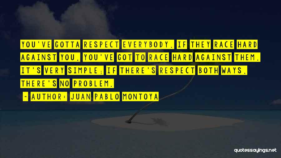 Simple Ways Quotes By Juan Pablo Montoya