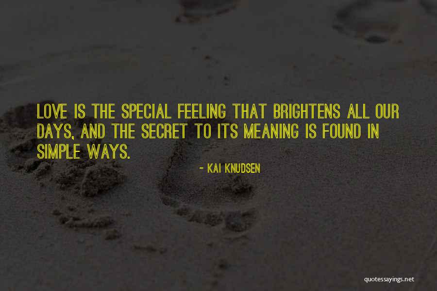 Simple Ways Quotes By Kai Knudsen Simple Ways Quotes By Kai Knudsen