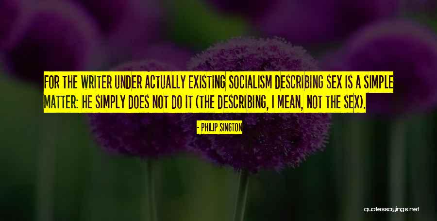 Simple Writing Quotes By Philip Sington Simple Writing Quotes By Philip Sington