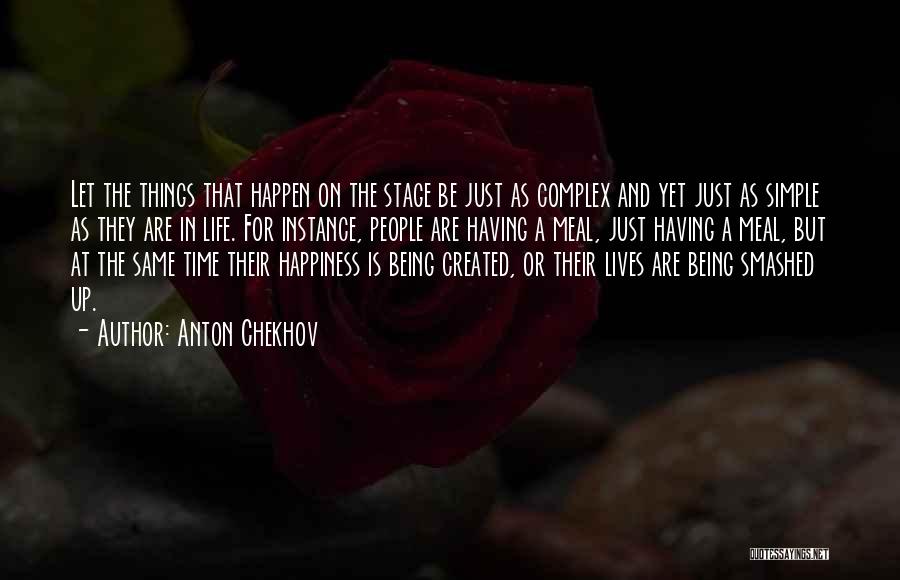 Simple Yet Complex Quotes By Anton Chekhov