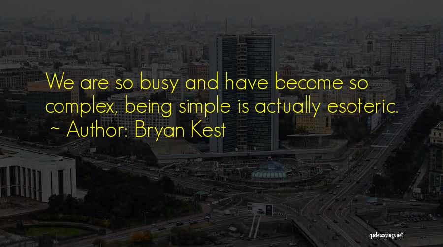 Simple Yet Complex Quotes By Bryan Kest