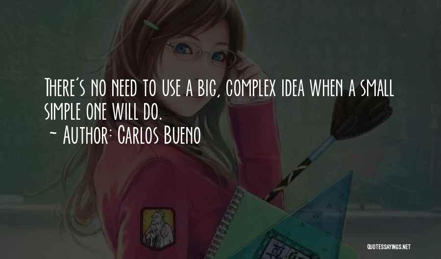 Simple Yet Complex Quotes By Carlos Bueno