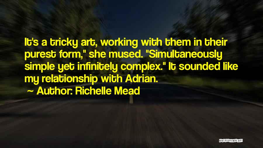 Simple Yet Complex Quotes By Richelle Mead