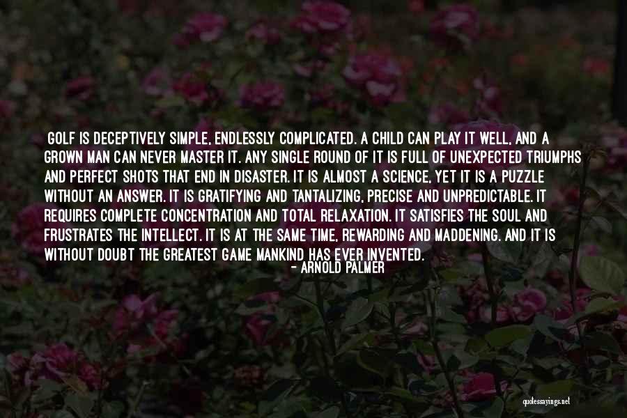 Simple Yet Complicated Quotes By Arnold Palmer Simple Yet Complicated Quotes By Arnold Palmer
