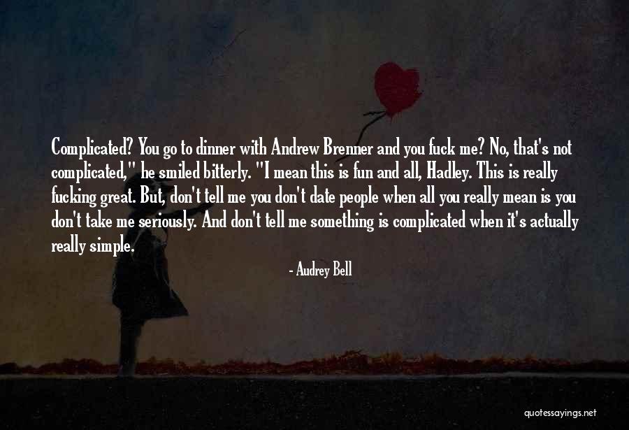 Simple Yet Complicated Quotes By Audrey Bell Simple Yet Complicated Quotes By Audrey Bell
