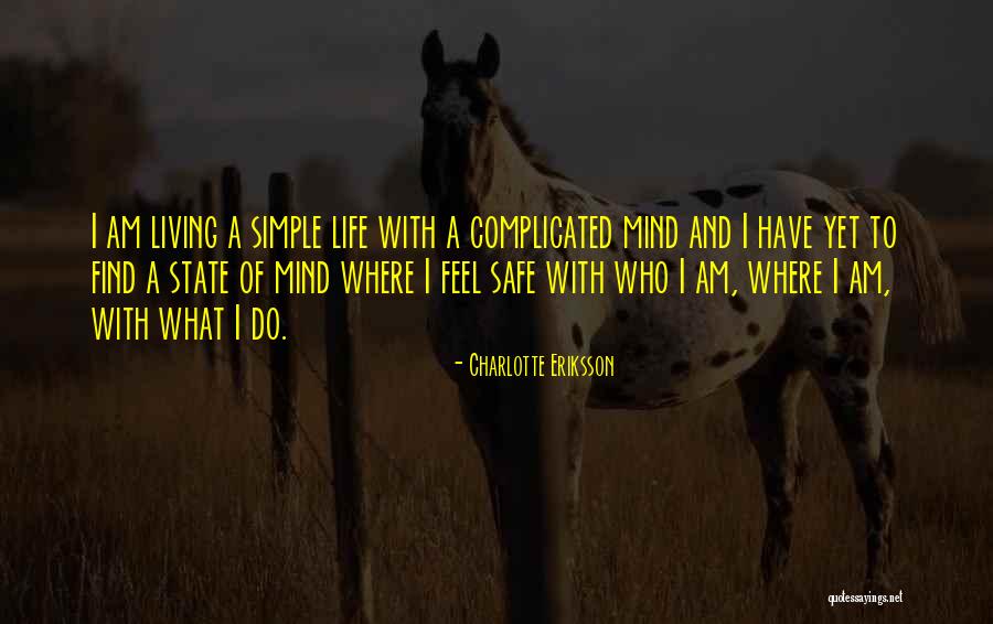 Simple Yet Complicated Quotes By Charlotte Eriksson Simple Yet Complicated Quotes By Charlotte Eriksson