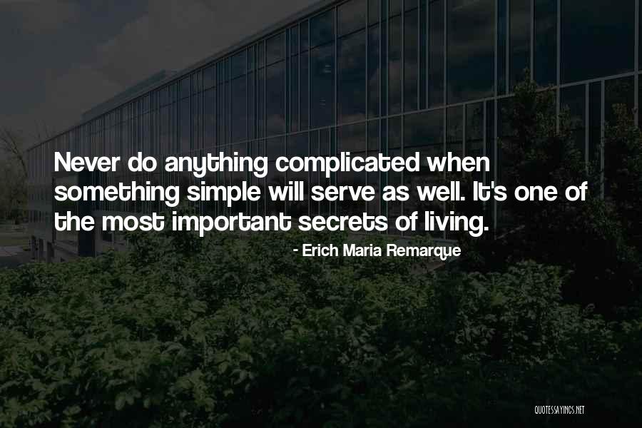 Simple Yet Complicated Quotes By Erich Maria Remarque Simple Yet Complicated Quotes By Erich Maria Remarque