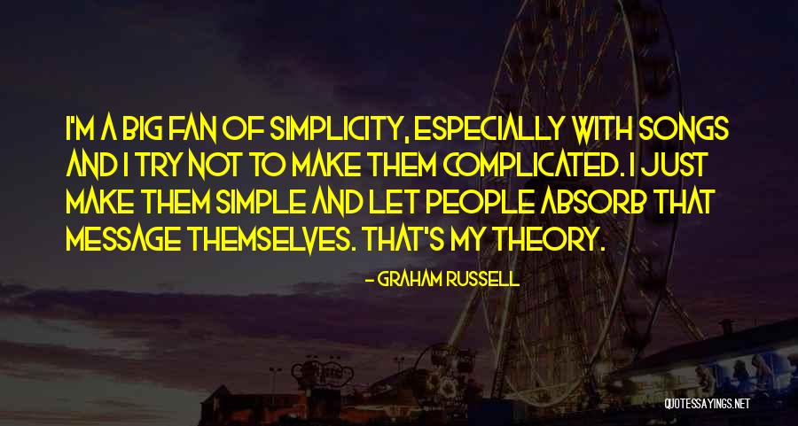 Simple Yet Complicated Quotes By Graham Russell Simple Yet Complicated Quotes By Graham Russell