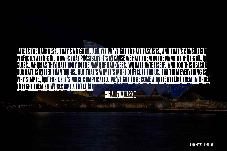 Simple Yet Complicated Quotes By Harry Mulisch Simple Yet Complicated Quotes By Harry Mulisch