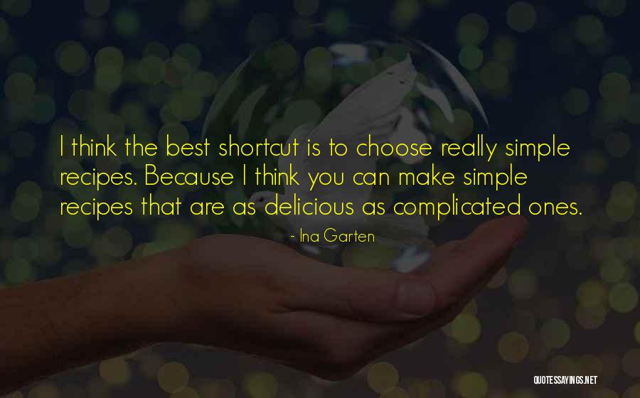Simple Yet Complicated Quotes By Ina Garten Simple Yet Complicated Quotes By Ina Garten