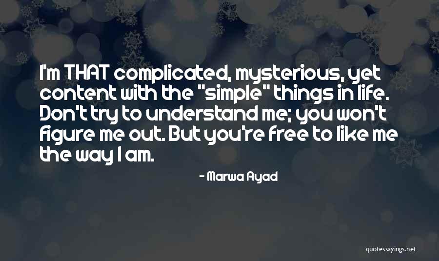 Simple Yet Complicated Quotes By Marwa Ayad Simple Yet Complicated Quotes By Marwa Ayad