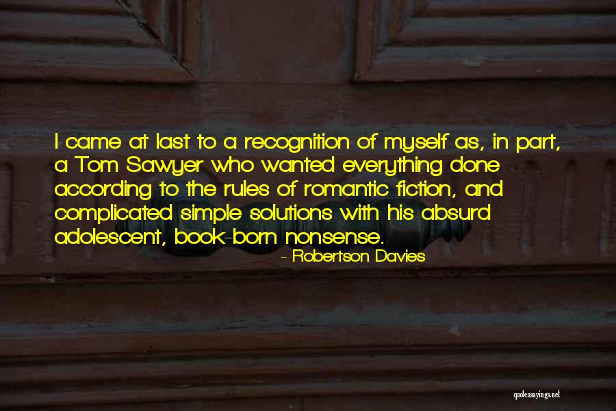 Simple Yet Complicated Quotes By Robertson Davies Simple Yet Complicated Quotes By Robertson Davies