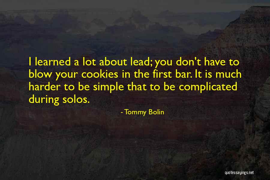 Simple Yet Complicated Quotes By Tommy Bolin Simple Yet Complicated Quotes By Tommy Bolin