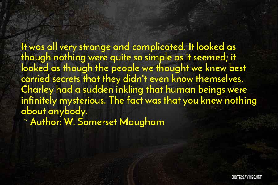 Simple Yet Complicated Quotes By W. Somerset Maugham