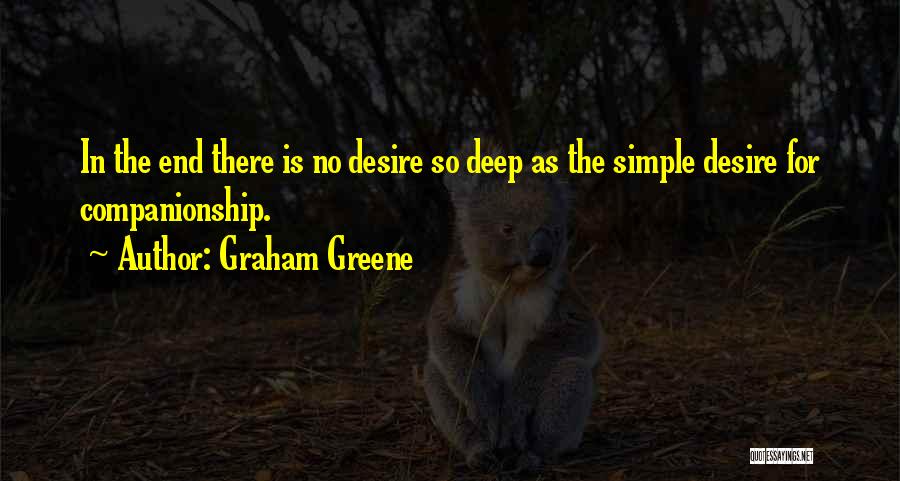 Simple Yet Deep Quotes By Graham Greene