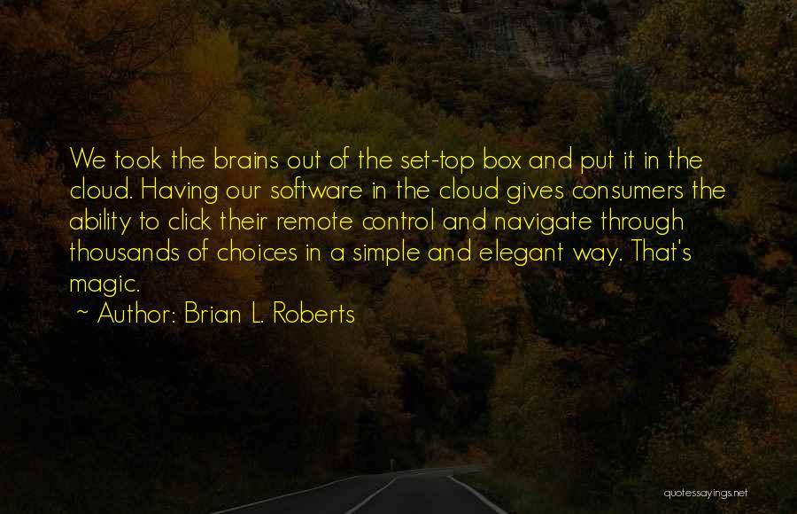 Simple Yet Elegant Quotes By Brian L. Roberts