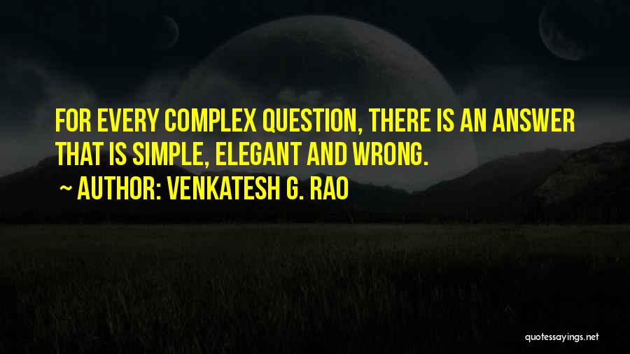 Simple Yet Elegant Quotes By Venkatesh G. Rao