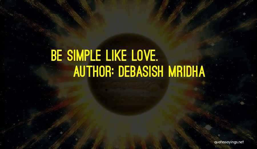 Simple Yet Inspirational Quotes By Debasish Mridha