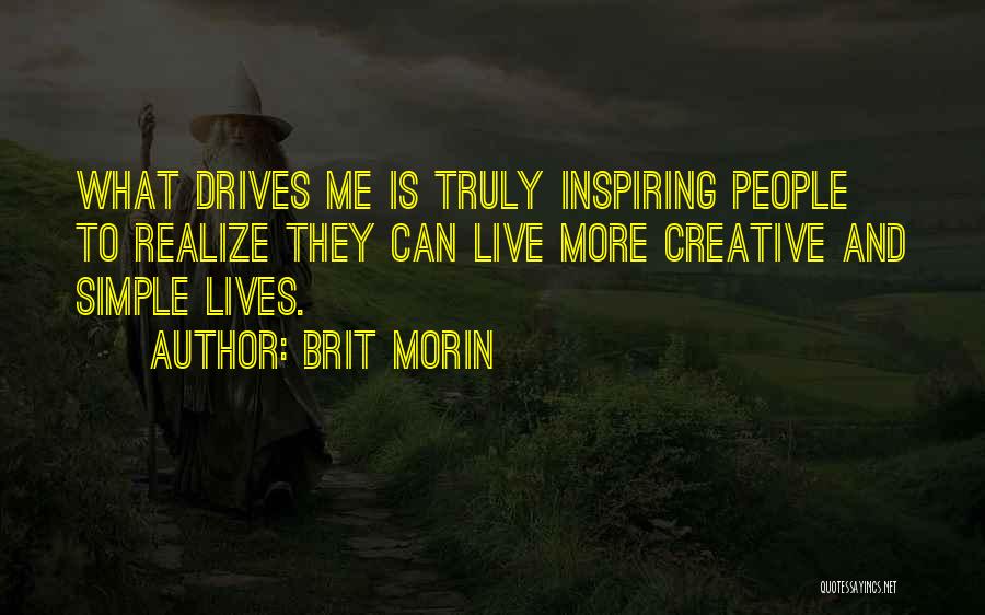 Simple Yet Inspiring Quotes By Brit Morin