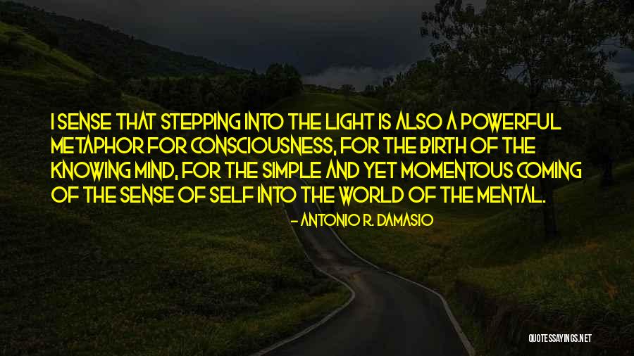 Simple Yet Powerful Quotes By Antonio R. Damasio