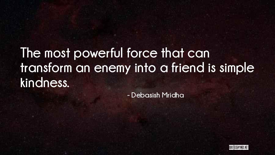 Simple Yet Powerful Quotes By Debasish Mridha