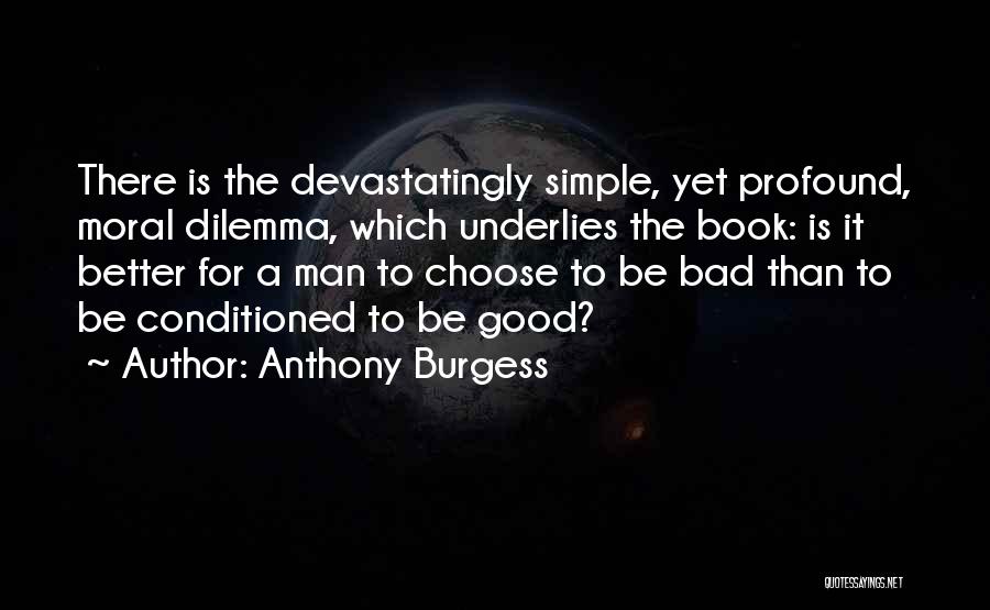 Simple Yet Quotes By Anthony Burgess