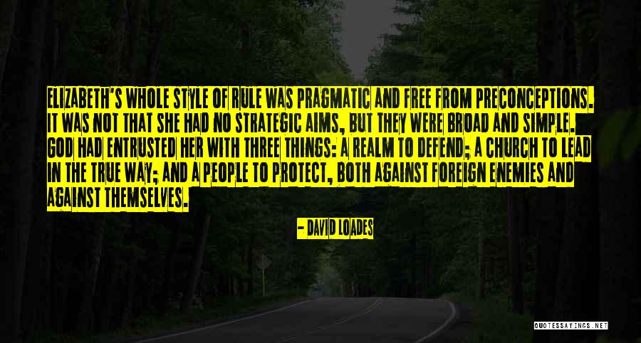 Simple Yet True Quotes By David Loades