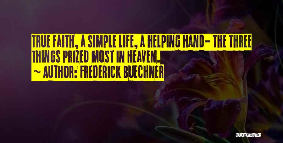 Simple Yet True Quotes By Frederick Buechner
