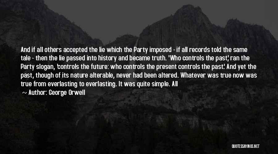 Simple Yet True Quotes By George Orwell
