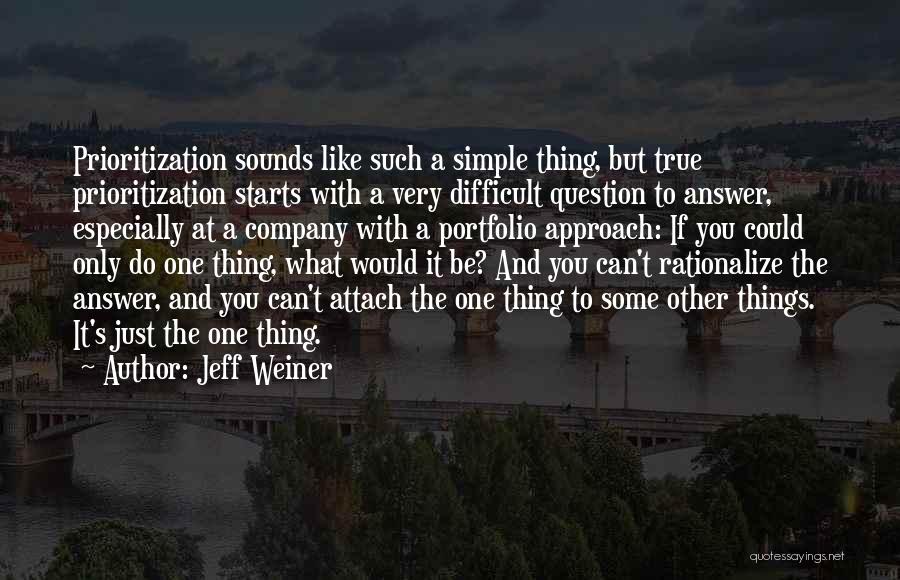 Simple Yet True Quotes By Jeff Weiner