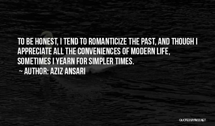 Simpler Life Quotes By Aziz Ansari