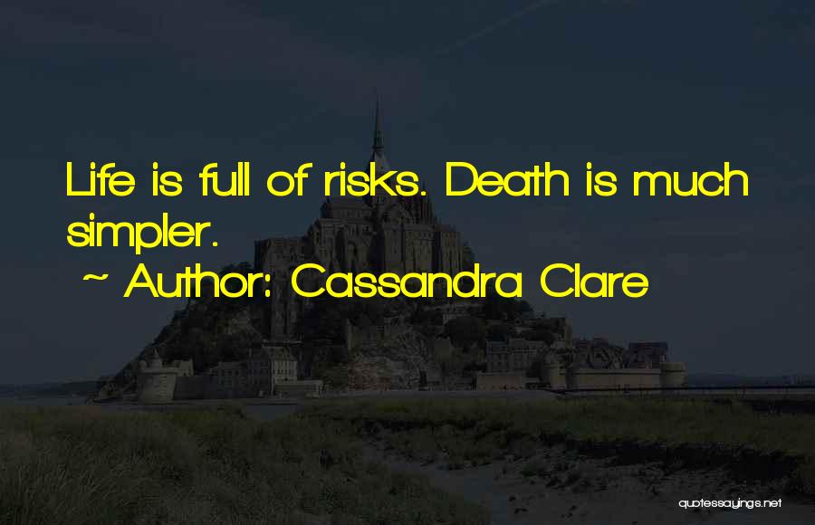 Simpler Life Quotes By Cassandra Clare