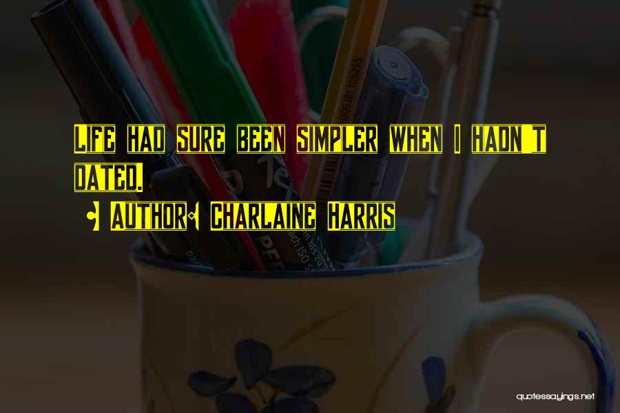 Simpler Life Quotes By Charlaine Harris